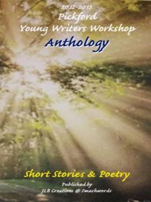 cover image of 2012-2013 Pickford Young Writers Anthology of Short Stories and Poetry